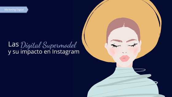 Las Digital Supermodel y su impacto en Instagram