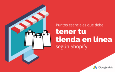 Puntos esenciales que debe tener tu tienda en línea según Shopify