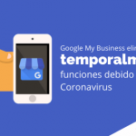 Google My Business elimina temporalmente funciones debido a Coronavirus