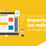 Cómo el COVID-19 ha impactado las métricas en Google Ads
