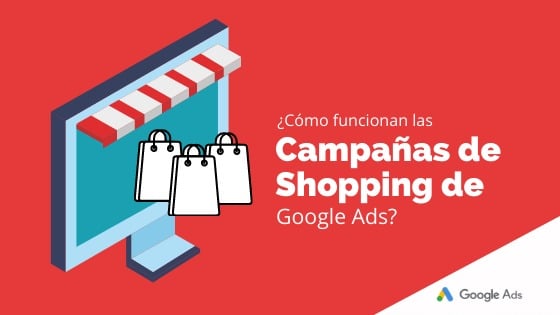 ¿Cómo funcionan las campañas de Shopping de Google Ads?