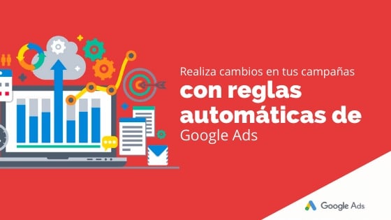 Realiza cambios en tus campañas con reglas automáticas de Google Ads